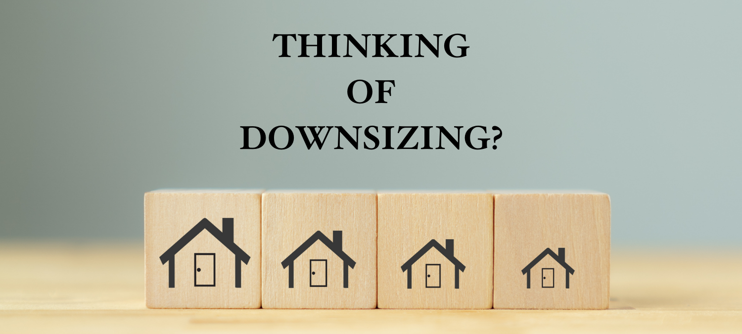 Thinking of Downsizing?