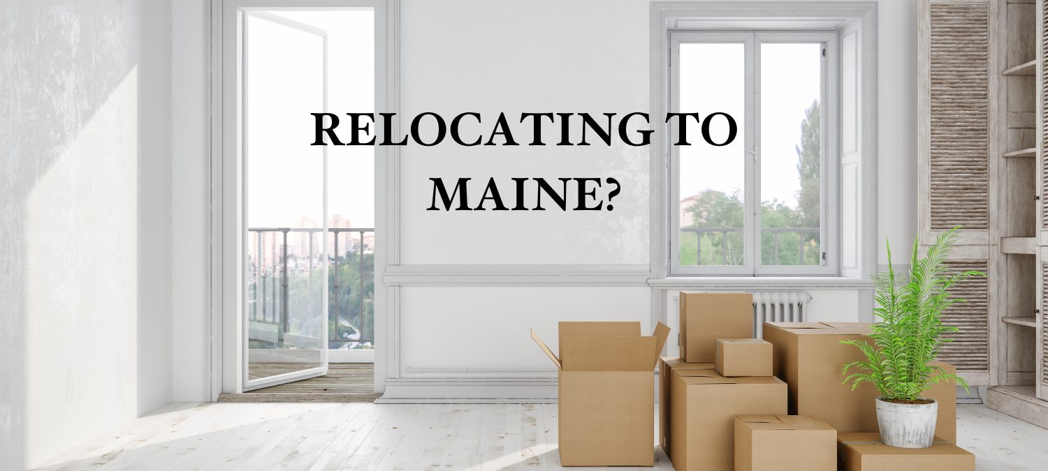 Relocating to Maine?
